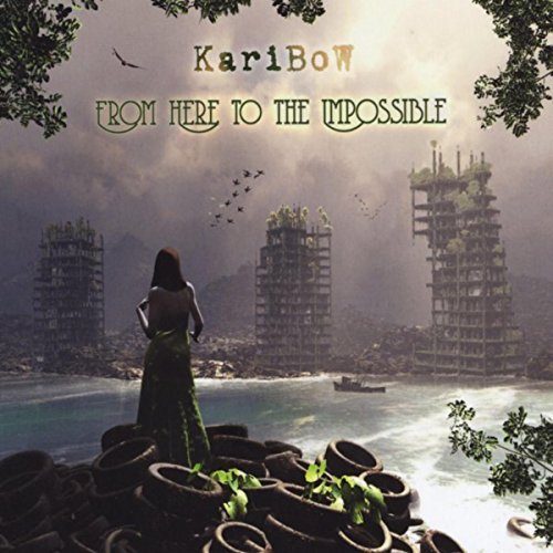 KariBow – From Here To The Impossible (2017 )