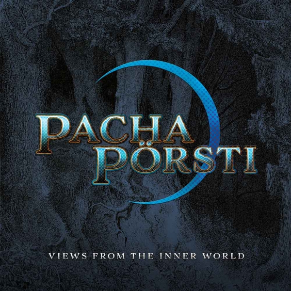 PACHA PÖRSTI – Views From The Inner World (2022)