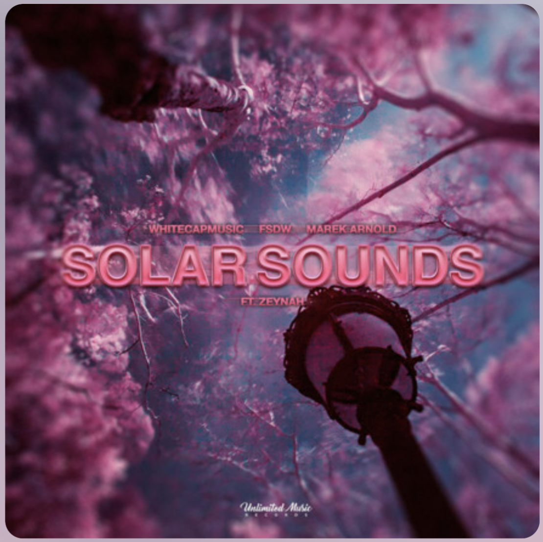 Whitecapmusic / M.Arnold / FSDW feat. Zeynah – Solar Sounds